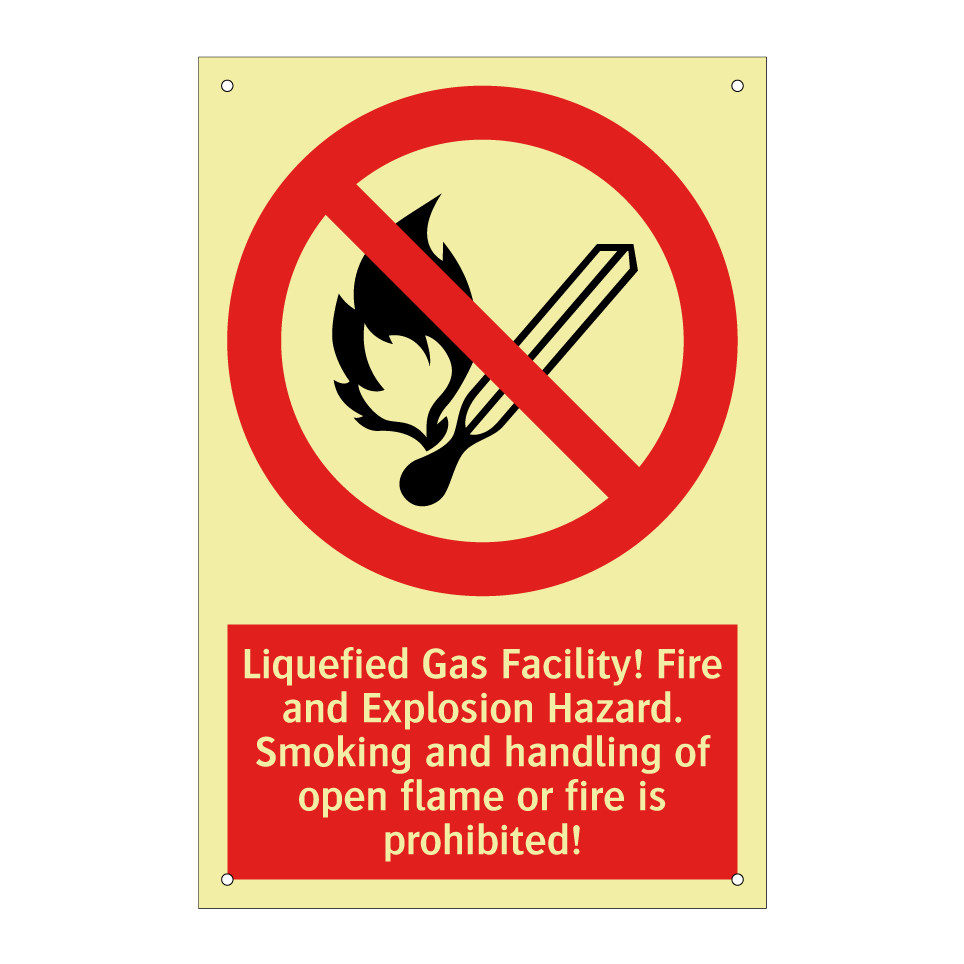 Liquefied Gas Facility! Fire and Explosion Hazard. Smoking and handling of open flame or fire is prohibited!