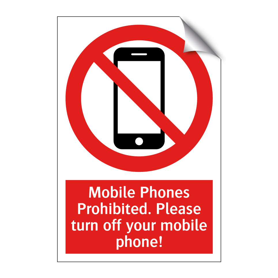 Mobile Phones Prohibited. Please turn off your mobile phone!