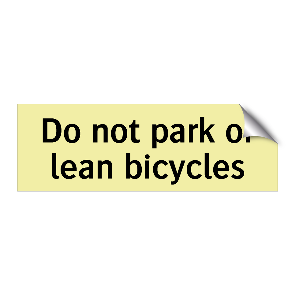 Do not park or lean bicycles