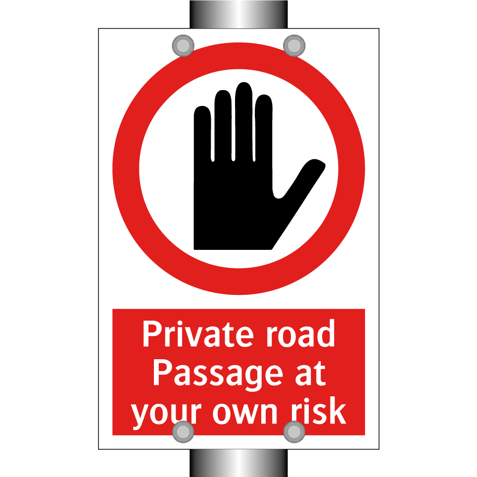 Private road Passage at your own risk