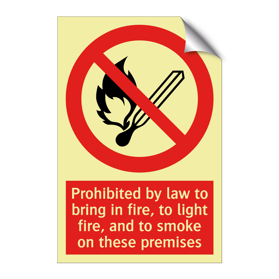 Prohibited by law to bring in fire, to light fire, and to smoke on these premises