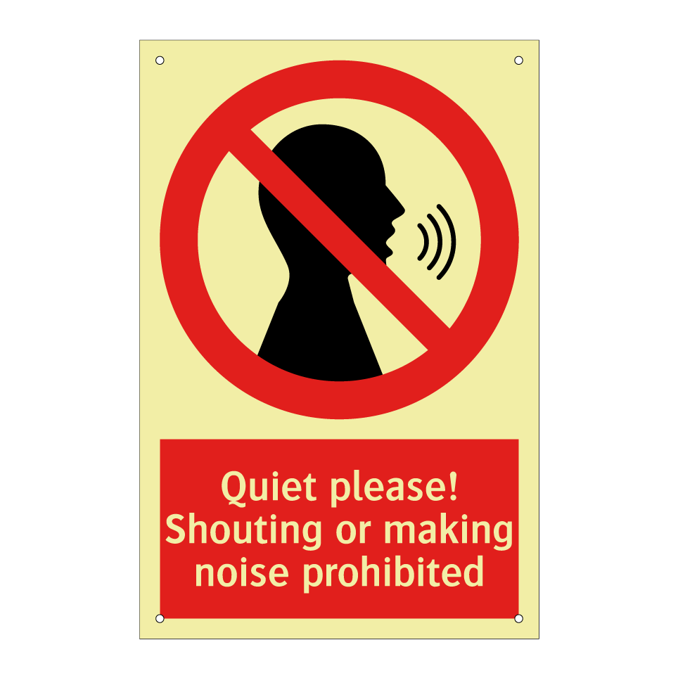 Quiet please! Shouting or making noise prohibited
