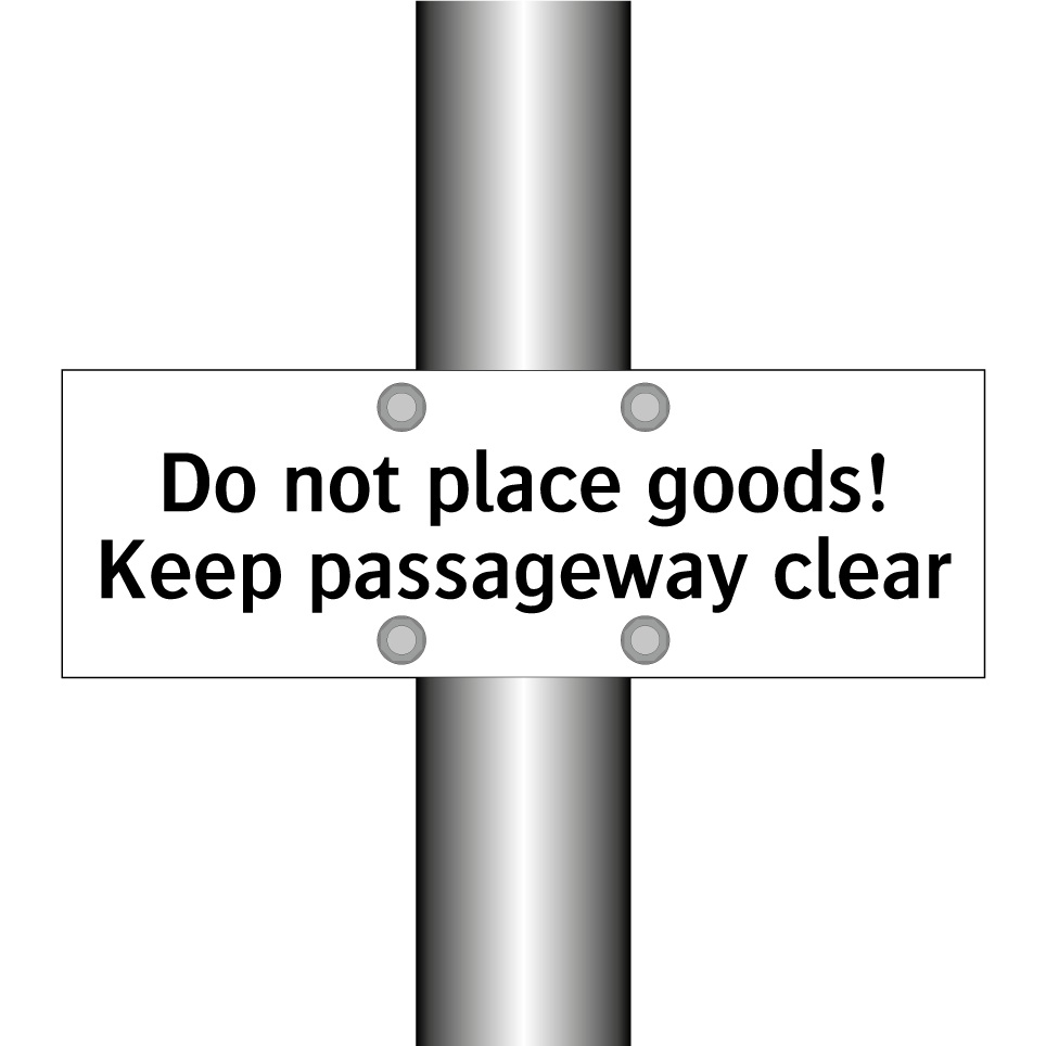 Do not place goods! Keep passageway clear