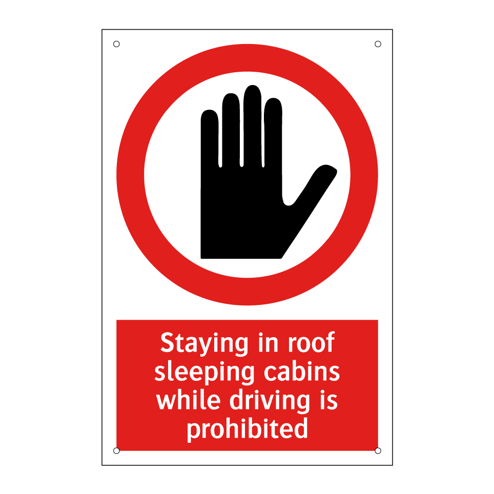 Staying in roof sleeping cabins while driving is prohibited