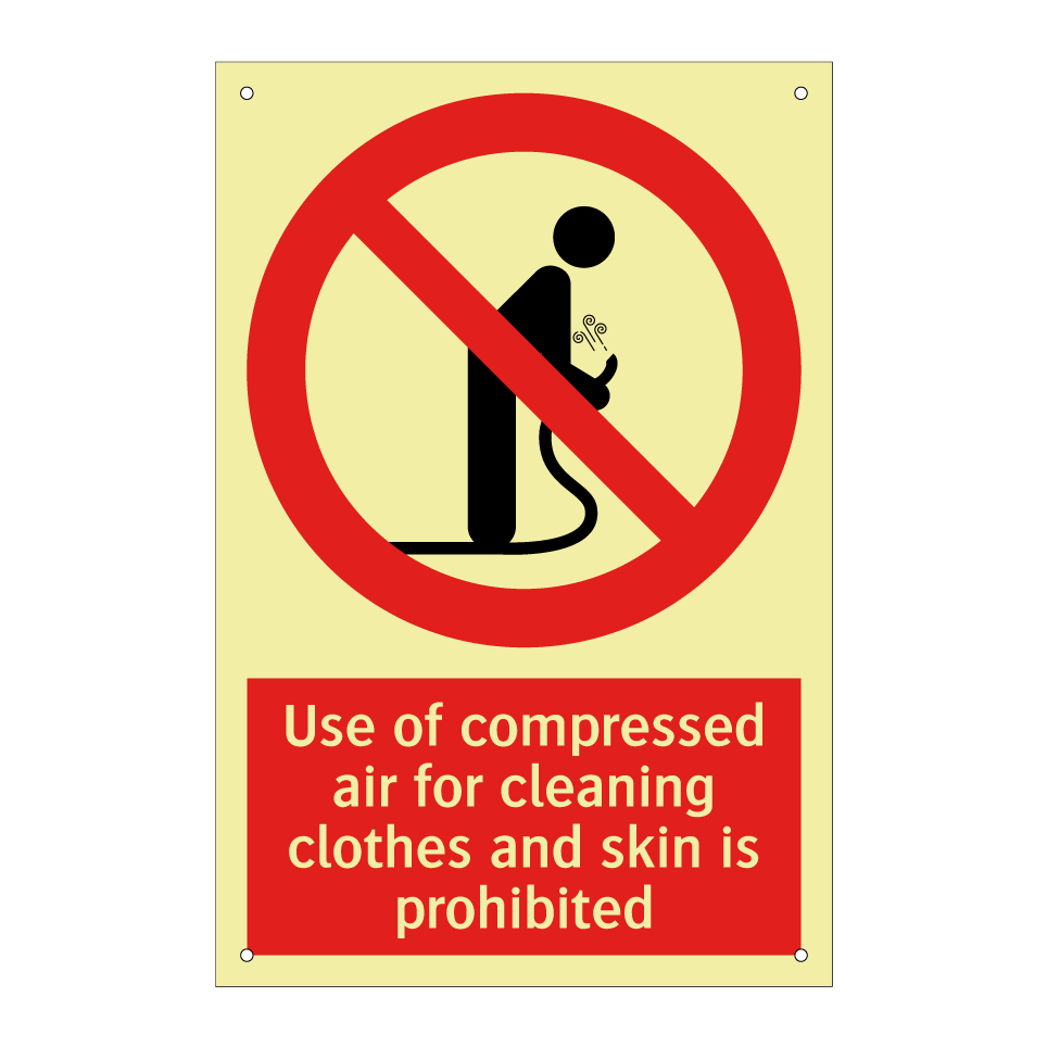 Use of compressed air for cleaning clothes and skin is prohibited