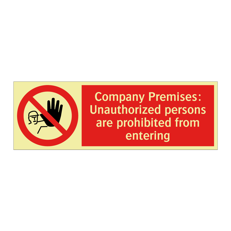 Company Premises: Unauthorized persons are prohibited from entering