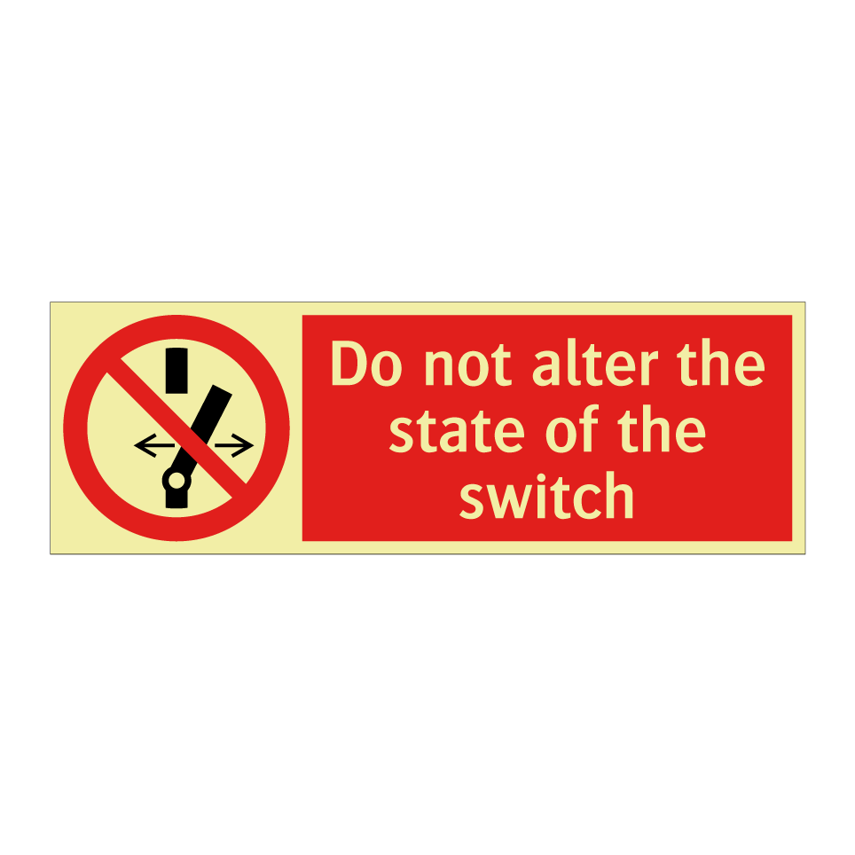 Do not alter the state of the switch