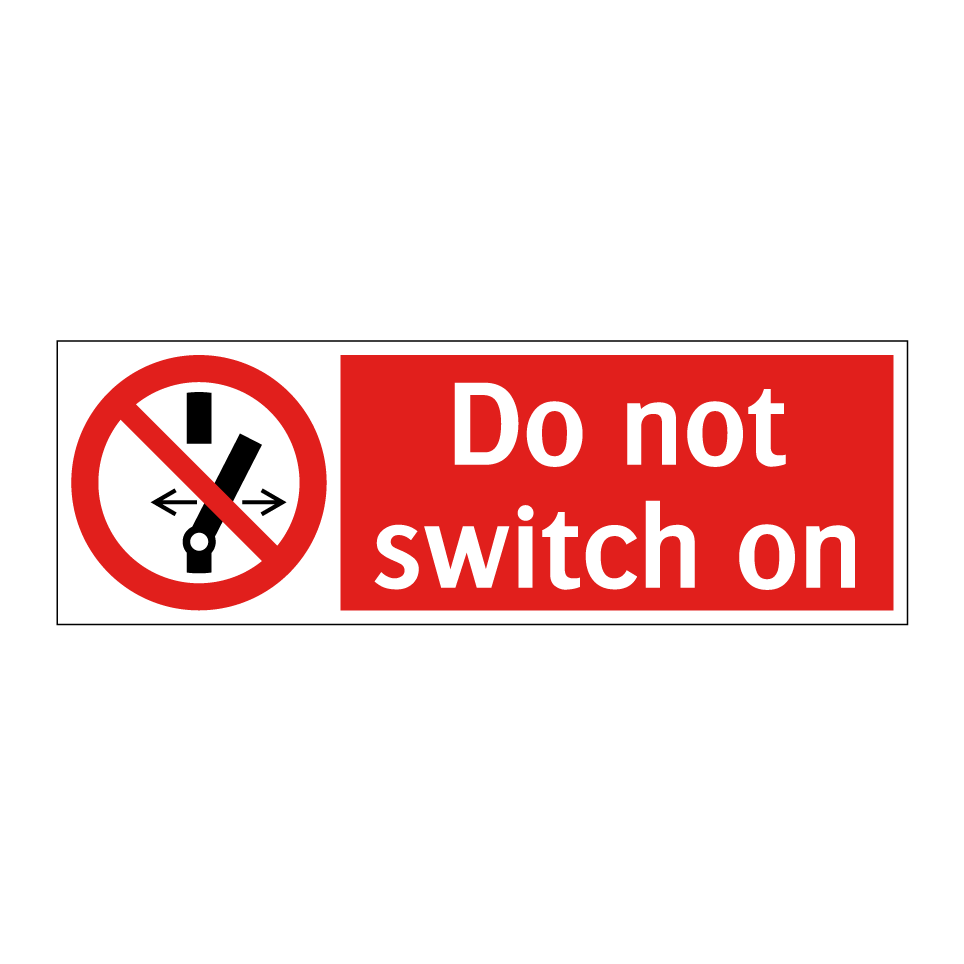 Do not switch on