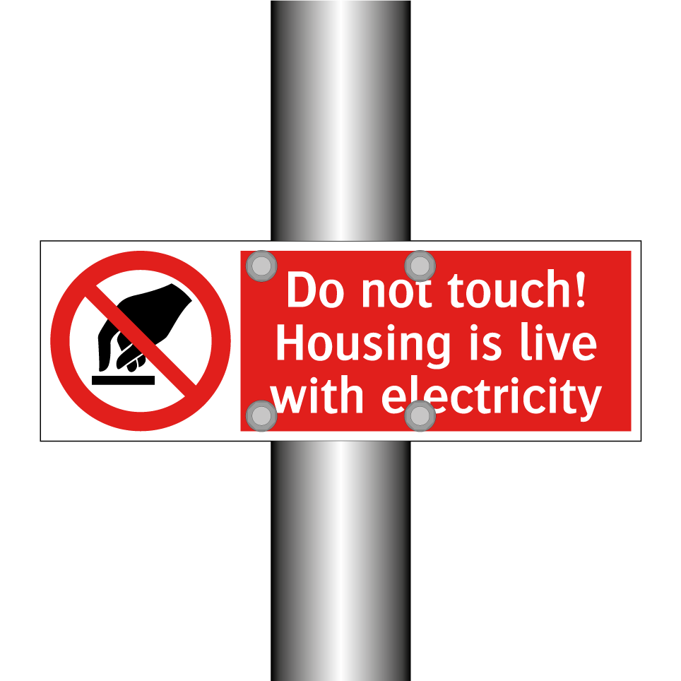 Do not touch! Housing is live with electricity