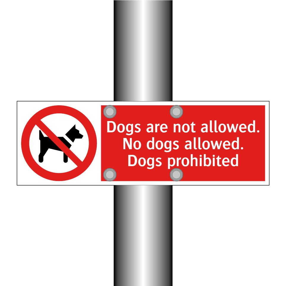 Dogs are not allowed. No dogs allowed. Dogs prohibited