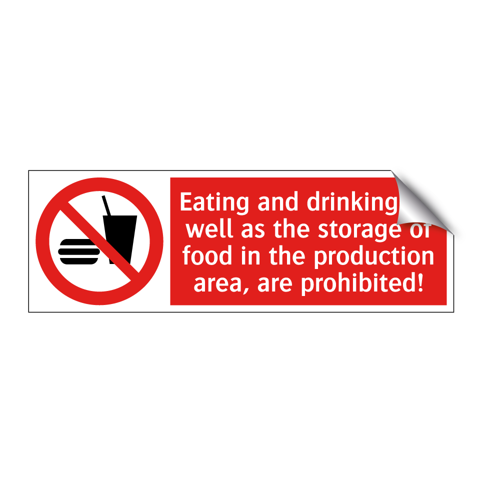 Eating and drinking, as well as the storage of food in the production area, are prohibited!