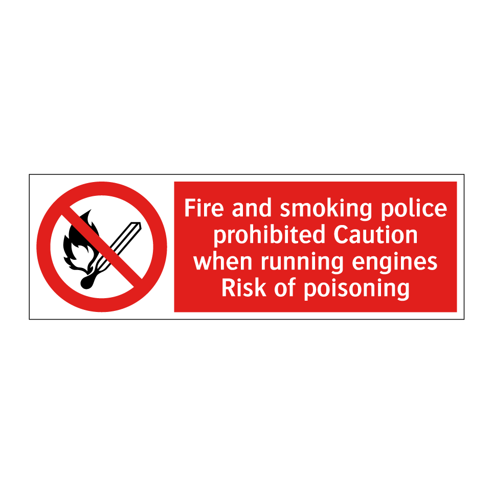 Fire and smoking police prohibited Caution when running engines Risk of poisoning