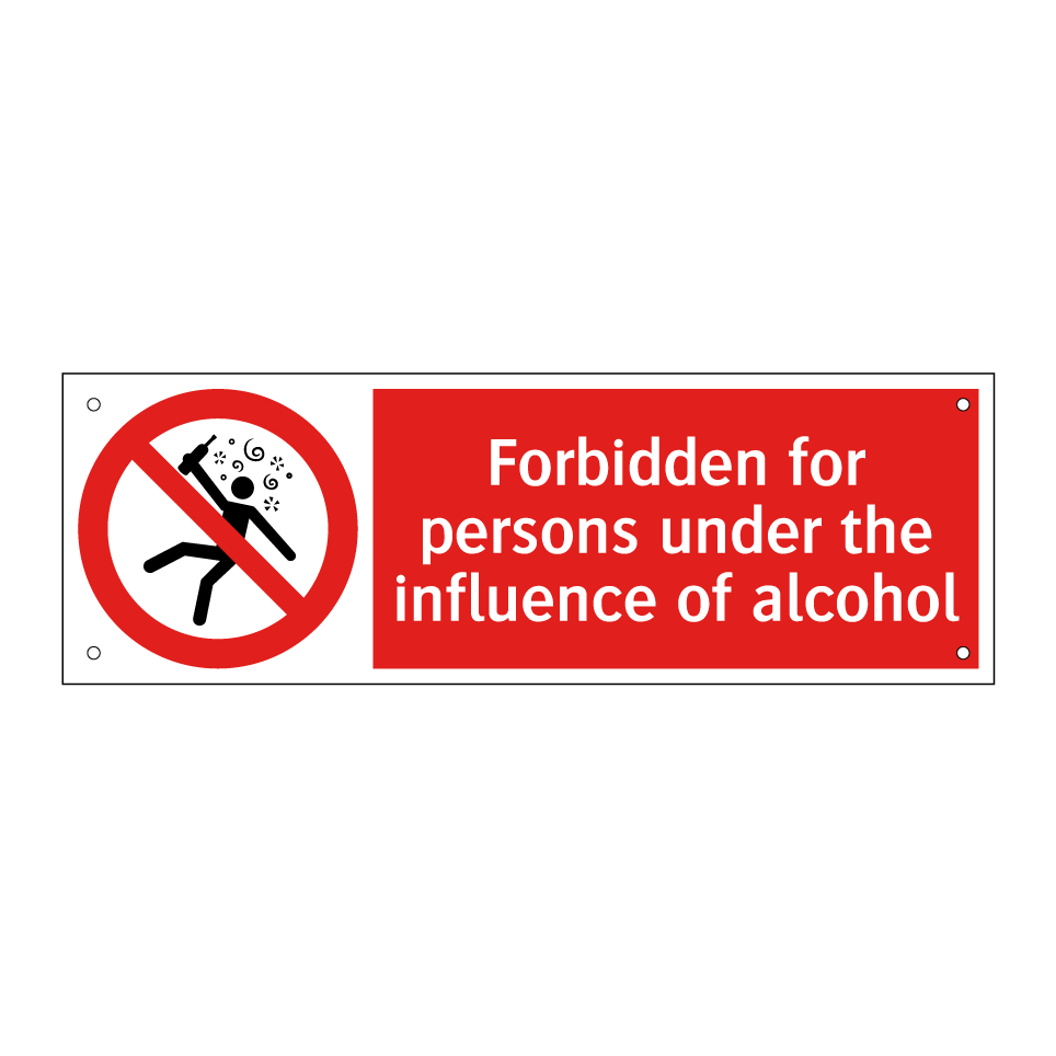 Forbidden for persons under the influence of alcohol