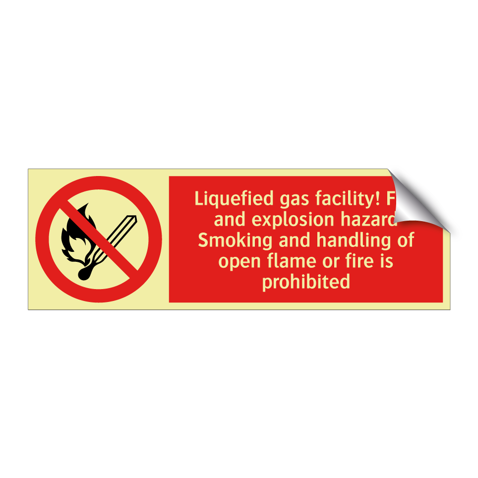 Liquefied gas facility! Fire and explosion hazard Smoking and handling of open flame or fire is prohibited