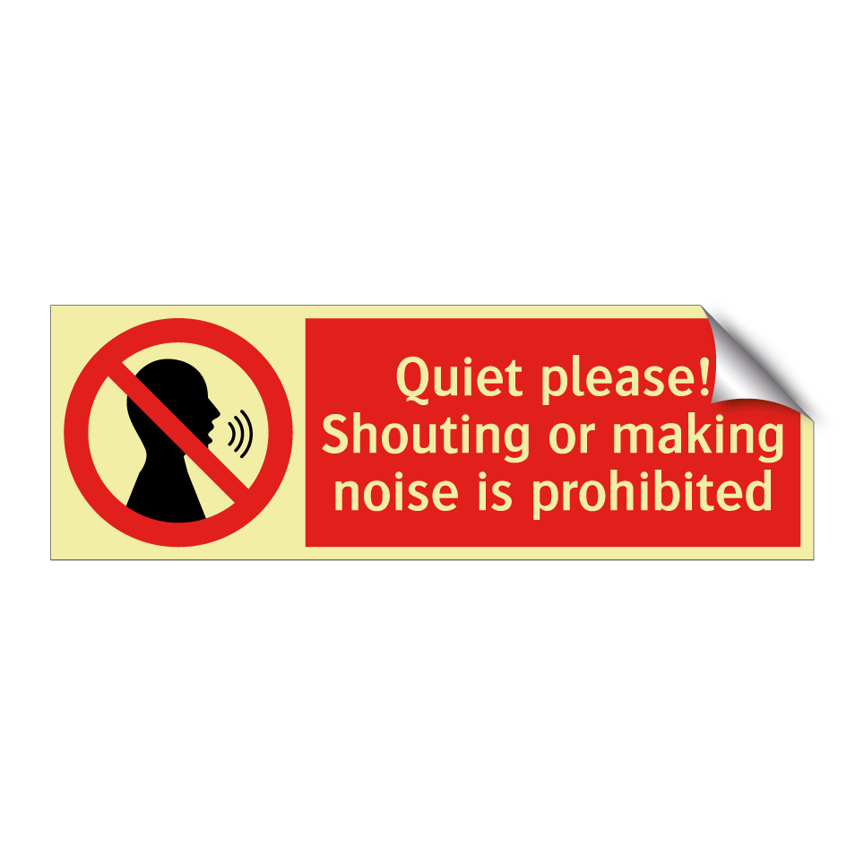 Quiet please! Shouting or making noise is prohibited