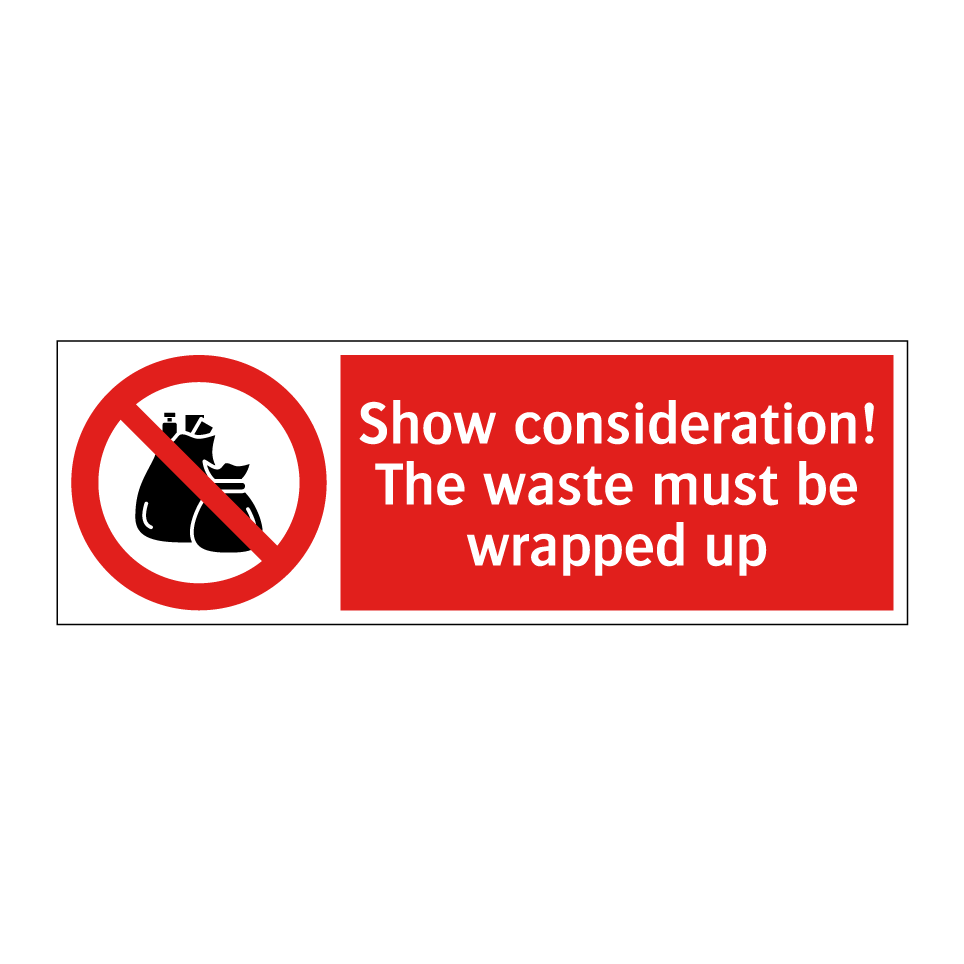 Show consideration! The waste must be wrapped up