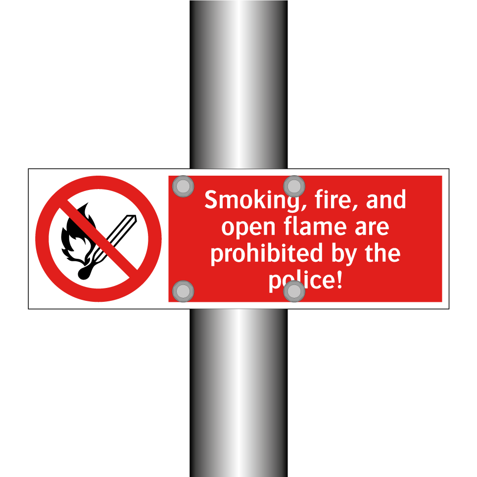 Smoking, fire, and open flame are prohibited by the police!