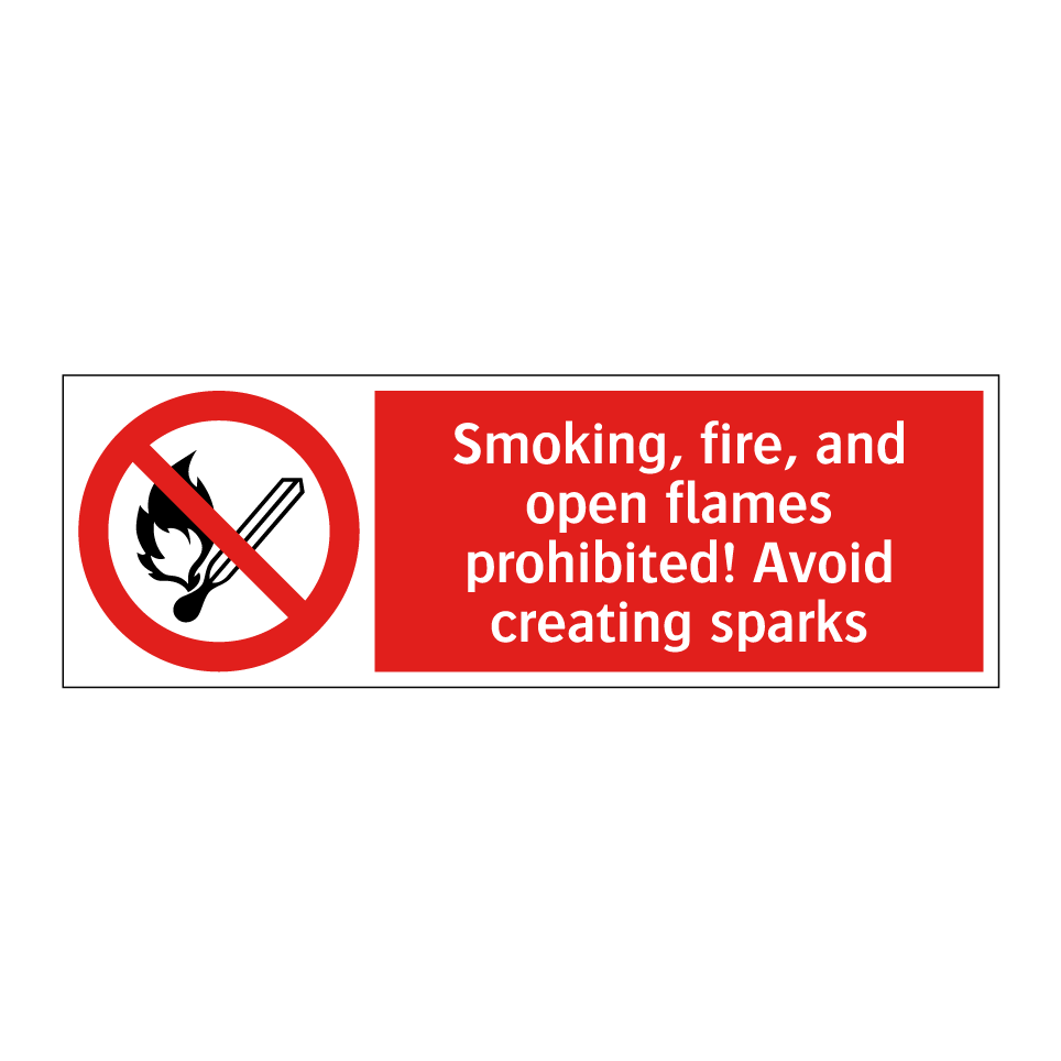 Smoking, fire, and open flames prohibited! Avoid creating sparks