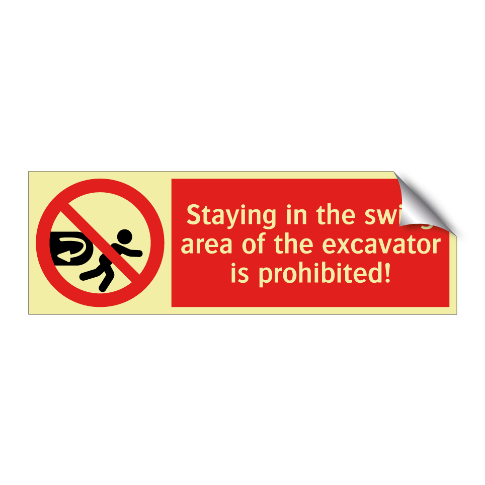 Staying in the swing area of the excavator is prohibited!