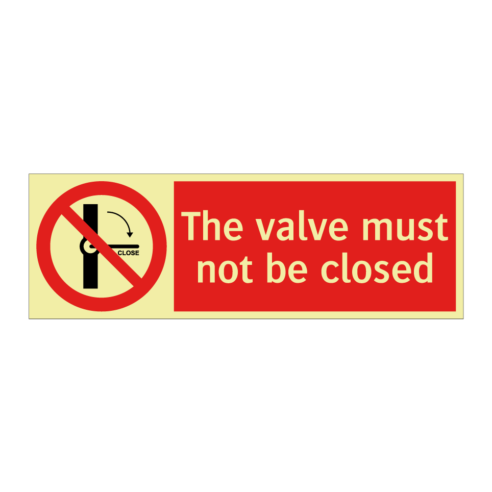The valve must not be closed