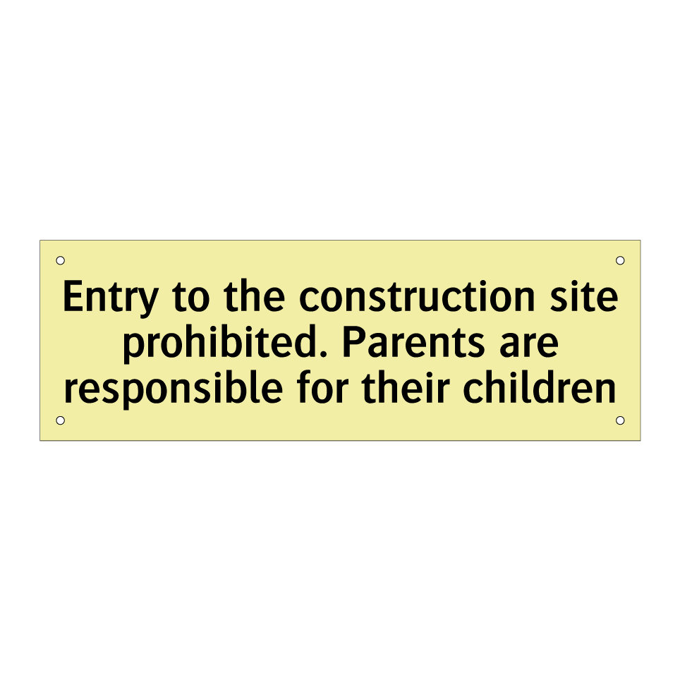 Entry to the construction site prohibited. Parents are responsible for their children