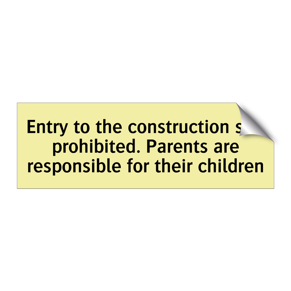 Entry to the construction site prohibited. Parents are responsible for their children