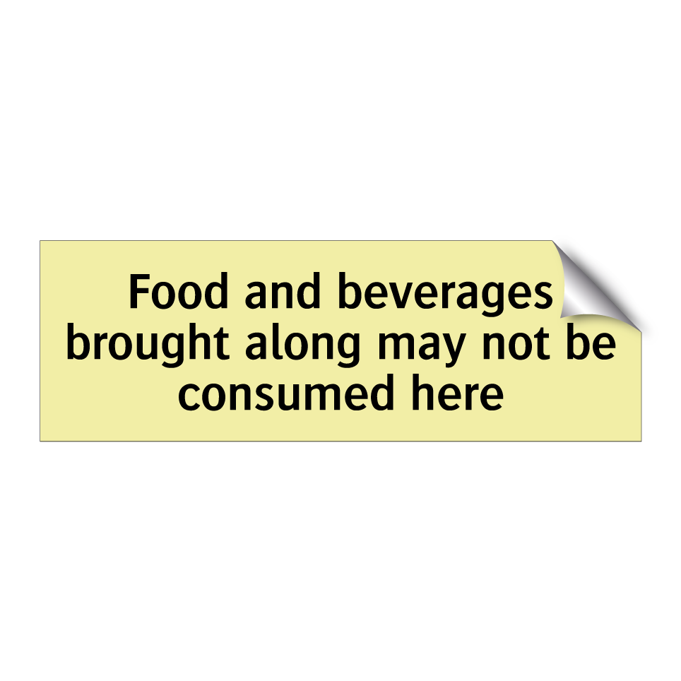 Food and beverages brought along may not be consumed here