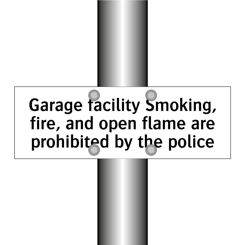 Garage facility Smoking, fire, and open flame are prohibited by the police