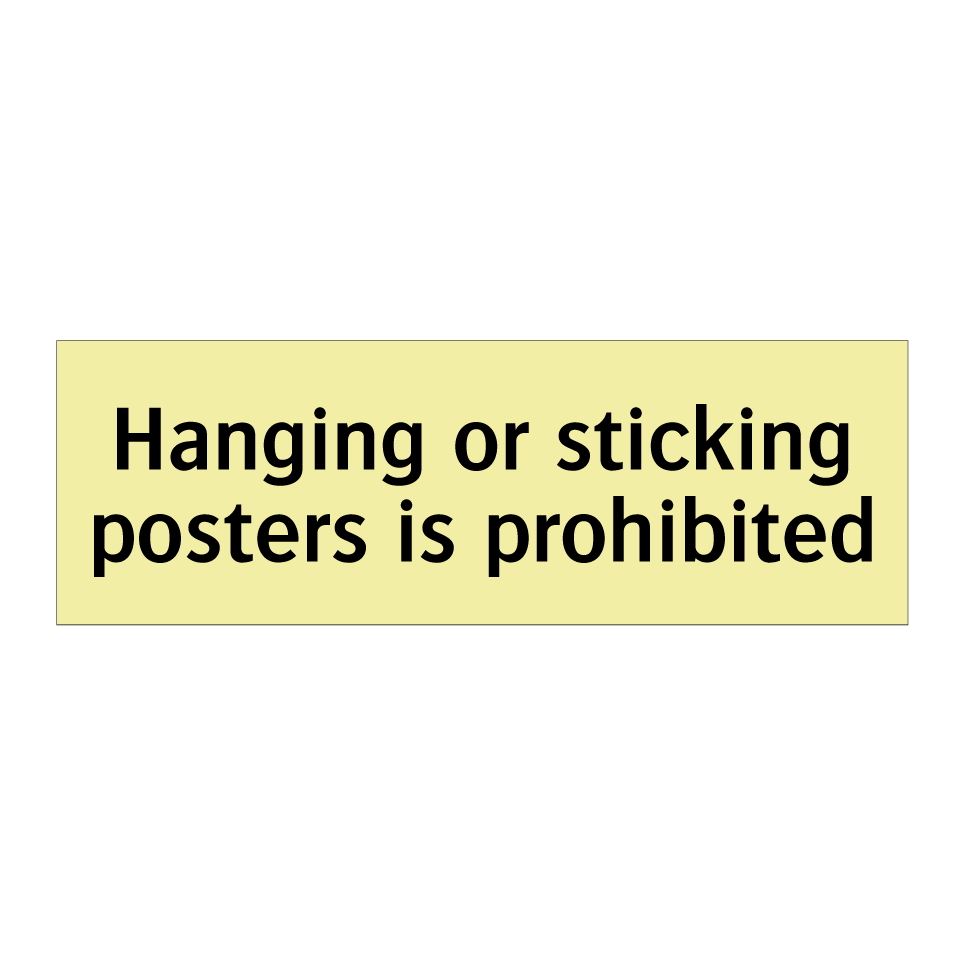 Hanging or sticking posters is prohibited