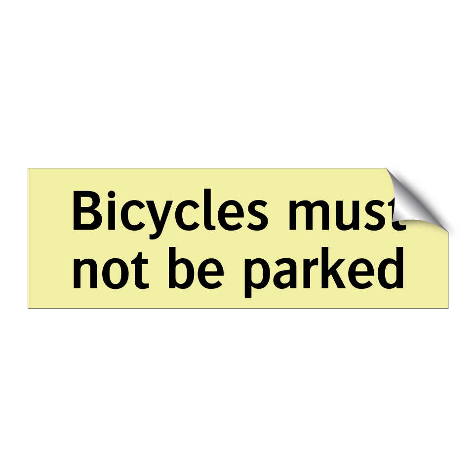 Bicycles must not be parked