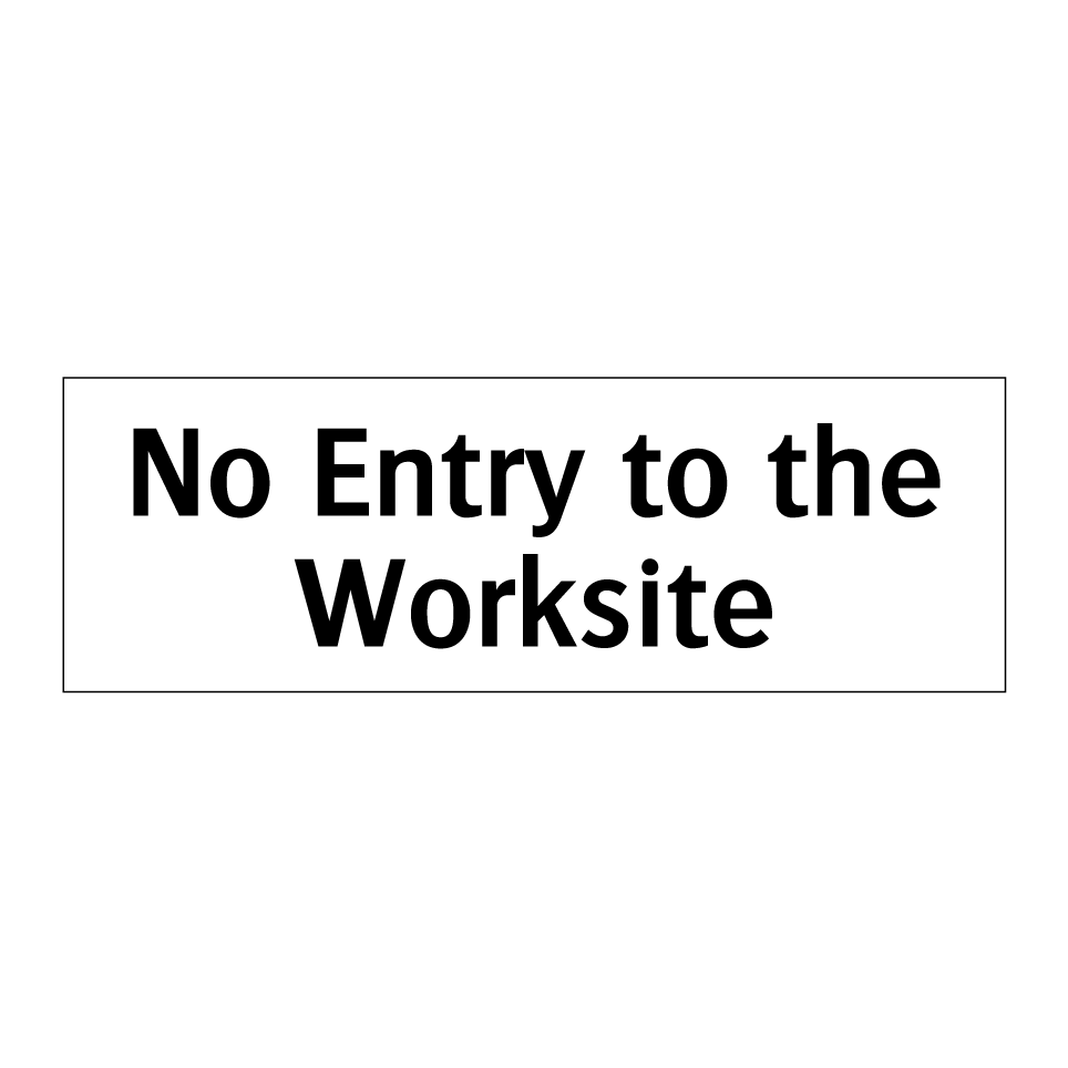 No Entry to the Worksite