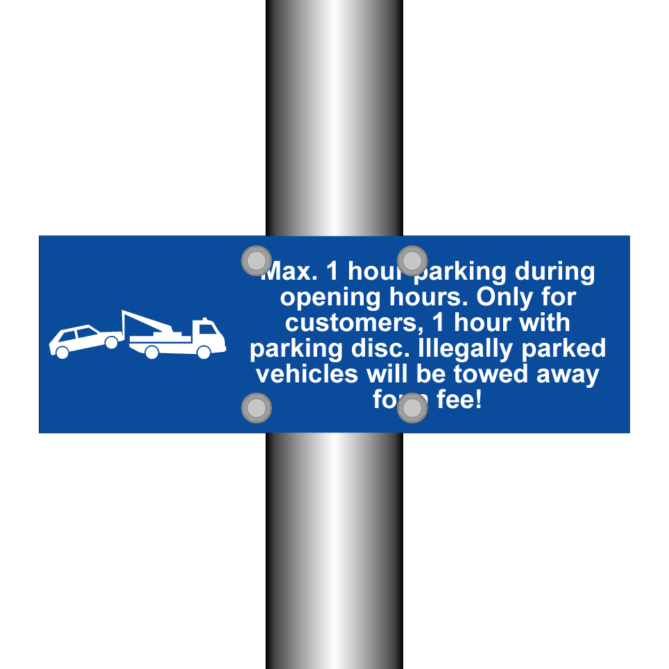 Max. 1 hour parking during opening hours. Only for customers, 1 hour with parking disc. Illegally parked vehicles will be towed away for a fee!