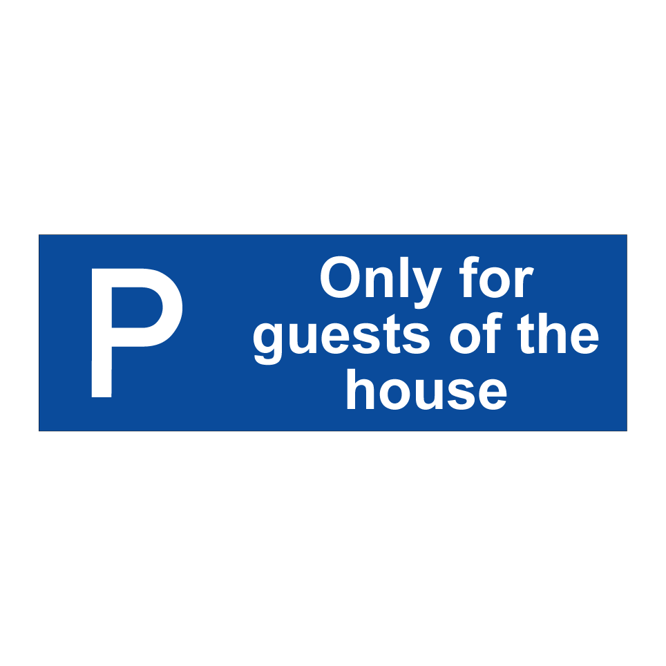 Only for guests of the house