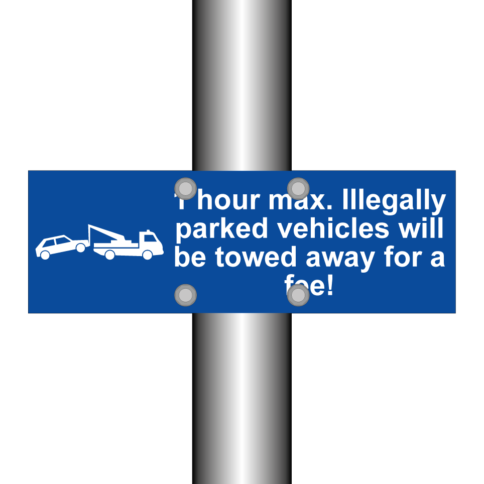 1 hour max. Illegally parked vehicles will be towed away for a fee!