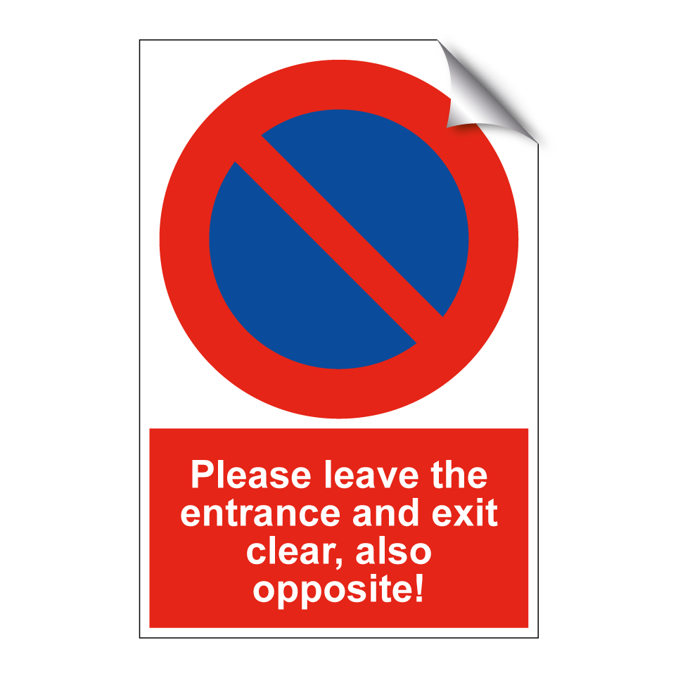 Please leave the entrance and exit clear, also opposite!