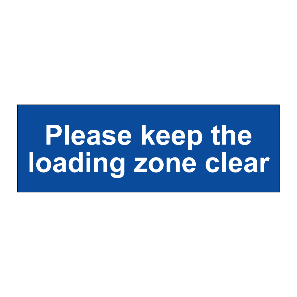 Please keep the loading zone clear
