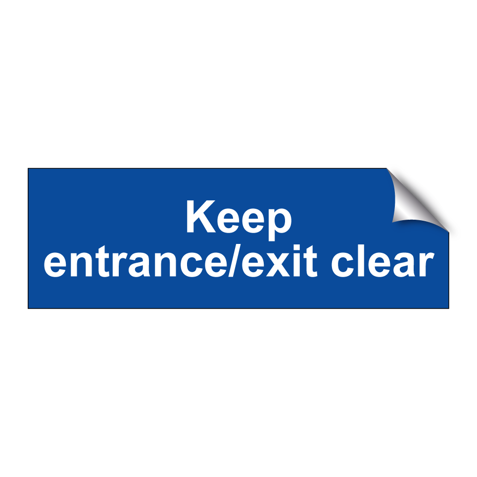 Keep entrance/exit clear