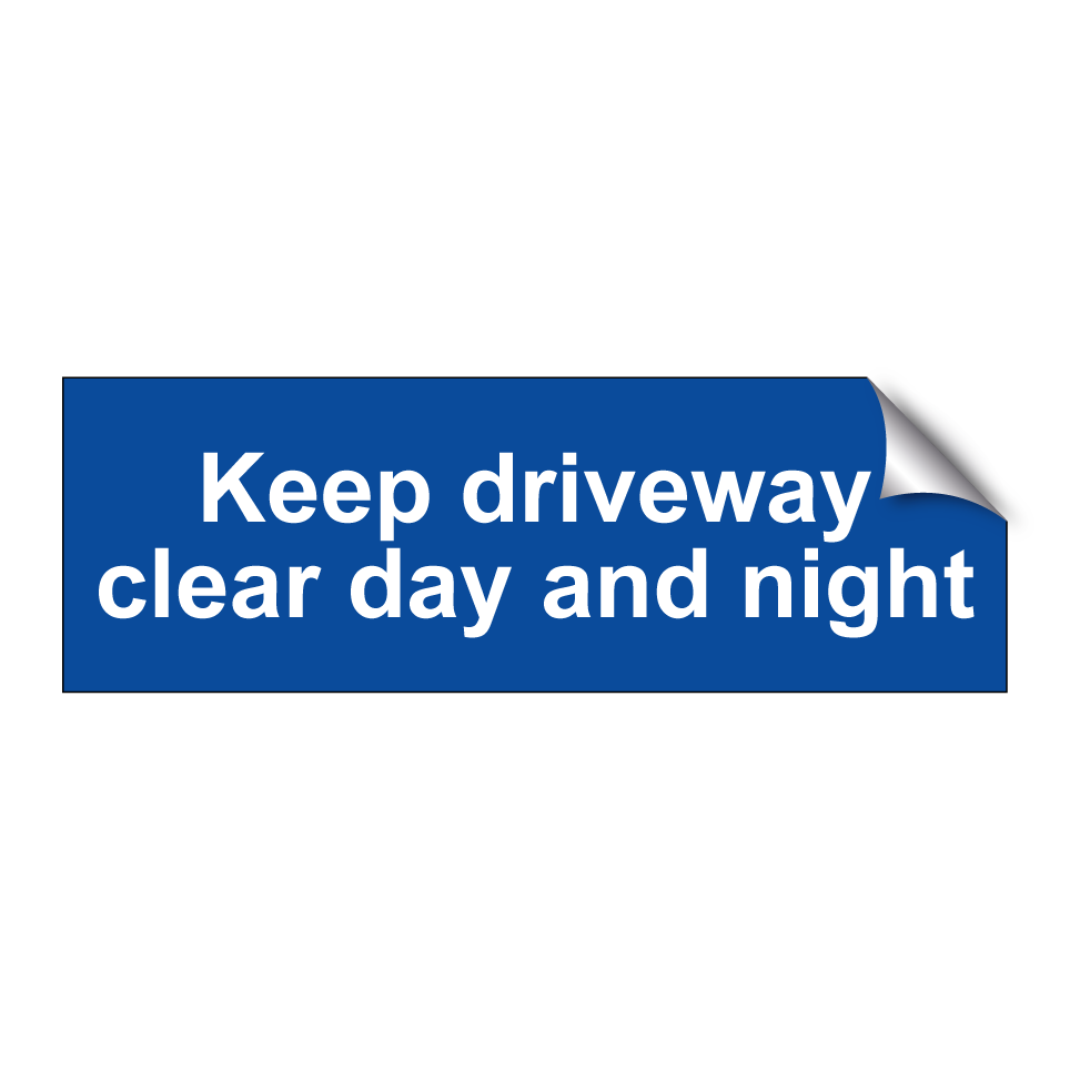 Keep driveway clear day and night