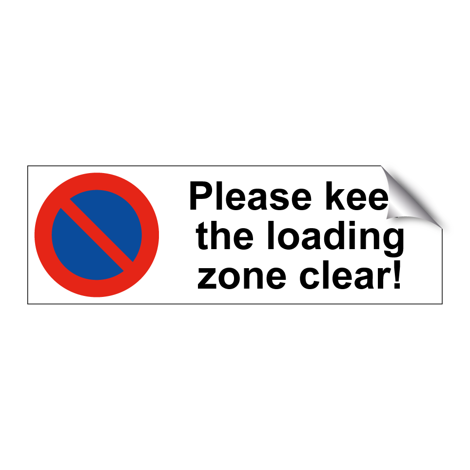 Please keep the loading zone clear!