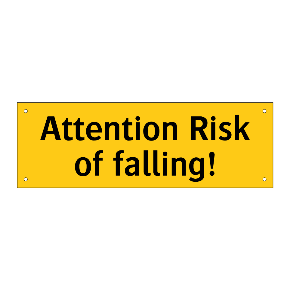 Attention Risk of falling!