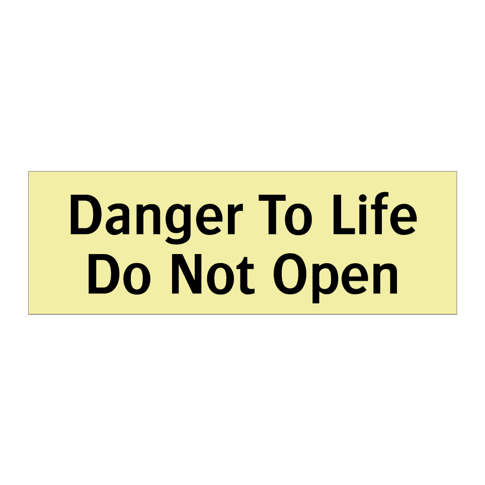 Danger To Life Do Not Open