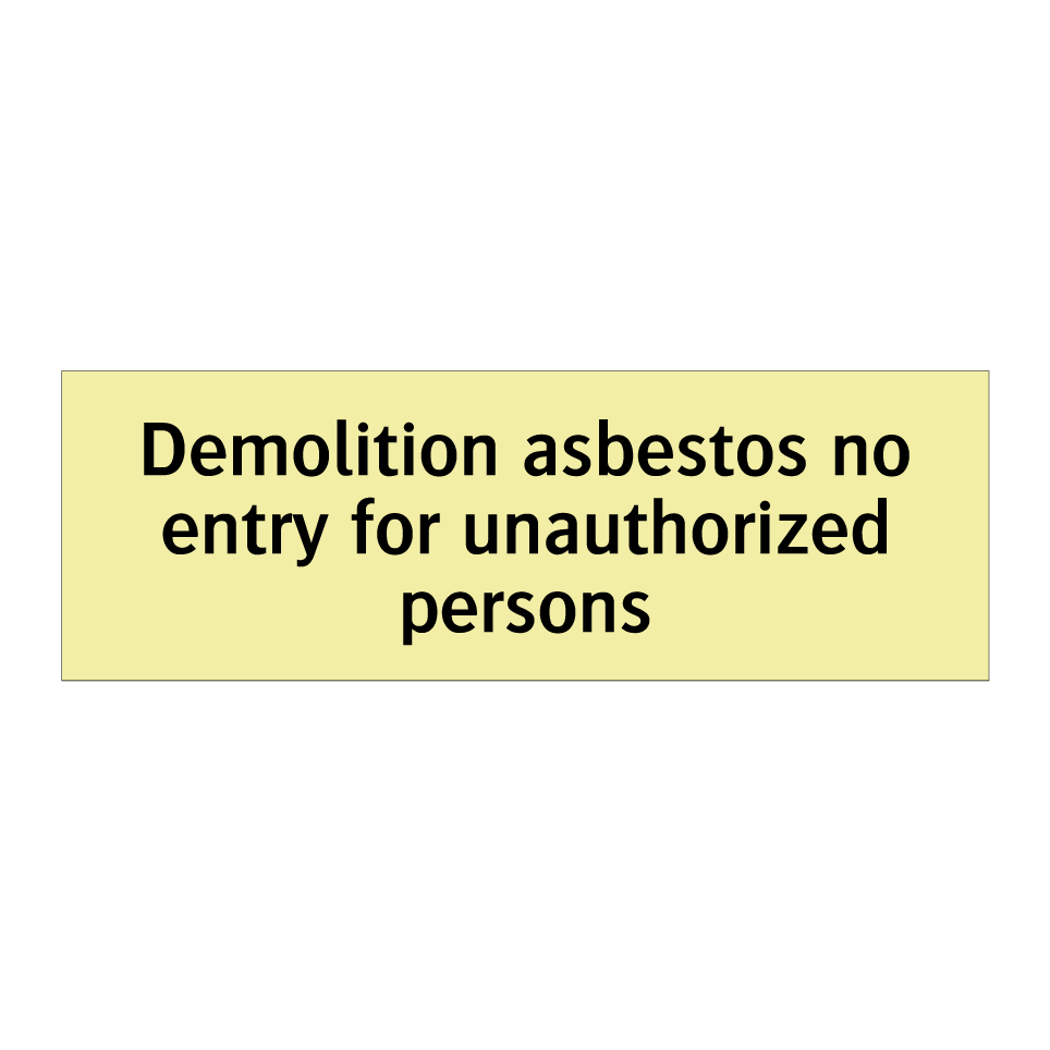 Demolition asbestos no entry for unauthorized persons