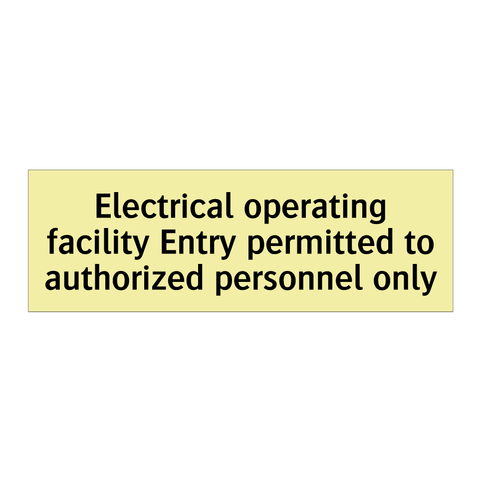 Electrical operating facility Entry permitted to authorized personnel only