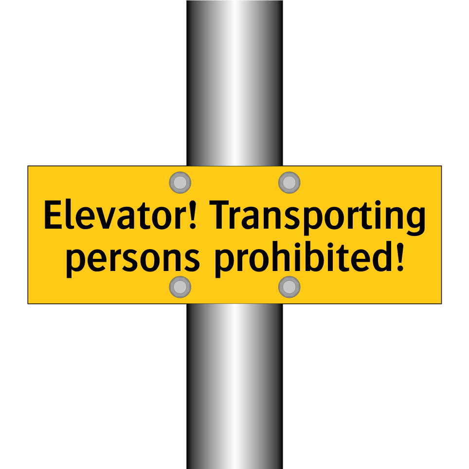 Elevator! Transporting persons prohibited!