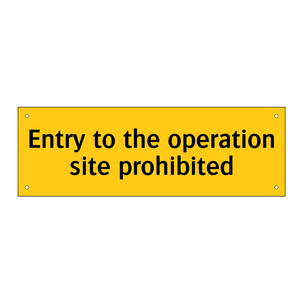 Entry to the operation site prohibited