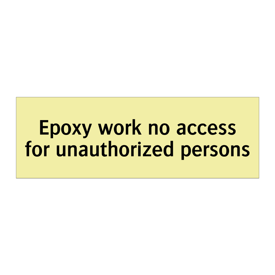 Epoxy work no access for unauthorized persons