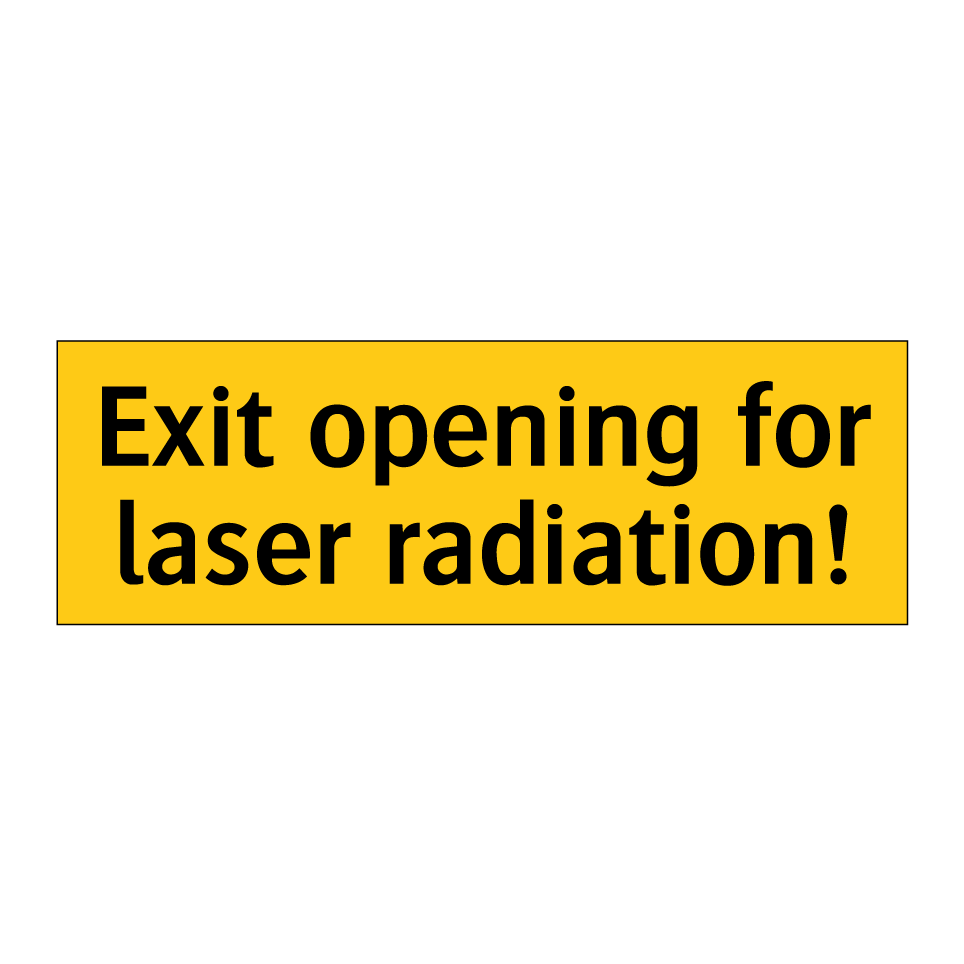 Exit opening for laser radiation!