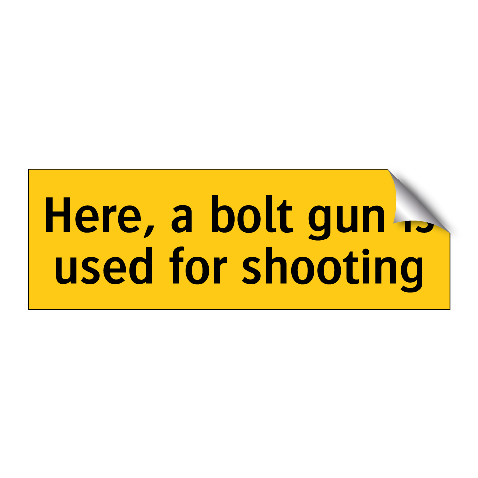 Here, a bolt gun is used for shooting