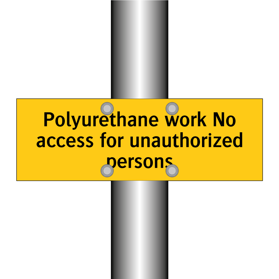 Polyurethane work No access for unauthorized persons