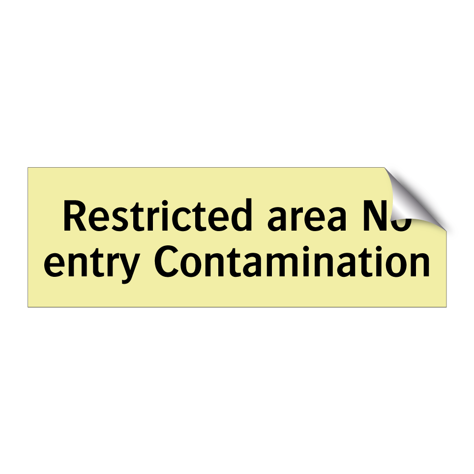 Restricted area No entry Contamination